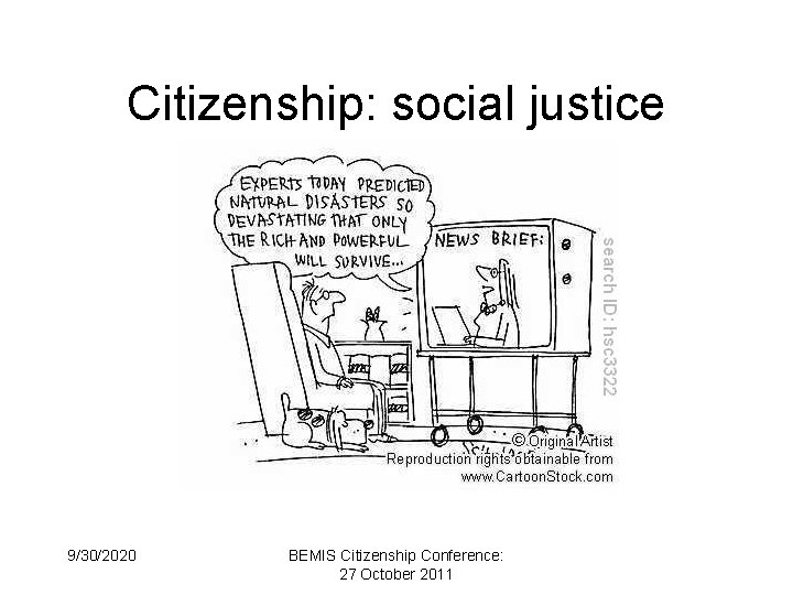 Citizenship: social justice 9/30/2020 BEMIS Citizenship Conference: 27 October 2011 