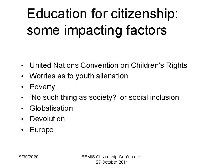 Education for citizenship: some impacting factors • • United Nations Convention on Children’s Rights