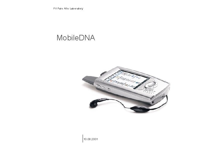 FX Palo Alto Laboratory Mobile. DNA 10. 08. 2001 