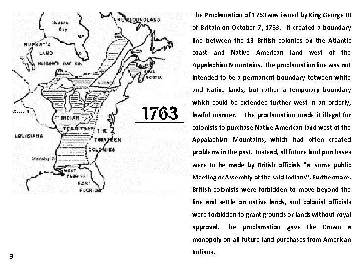 The Proclamation of 1763 was issued by King George III of Britain on October