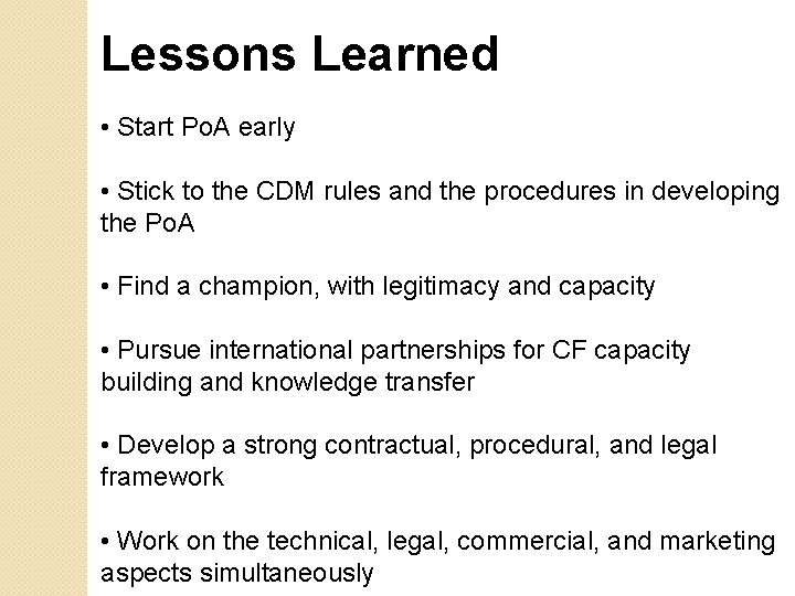 Lessons Learned • Start Po. A early • Stick to the CDM rules and Lessons Learned • Start Po. A early • Stick to the CDM rules and