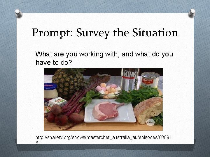 Prompt: Survey the Situation What are you working with, and what do you have