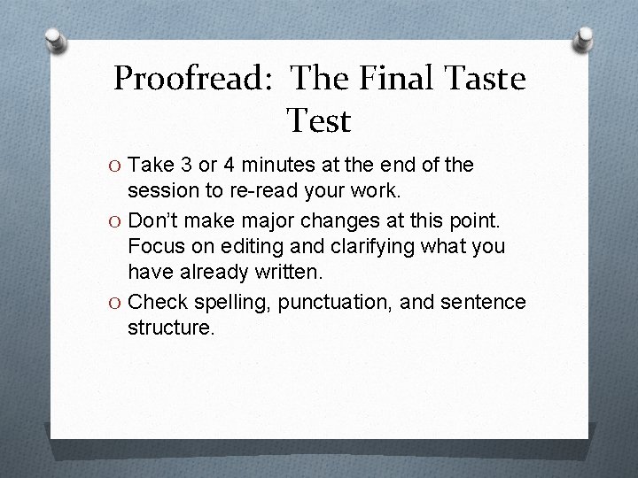 Proofread: The Final Taste Test O Take 3 or 4 minutes at the end