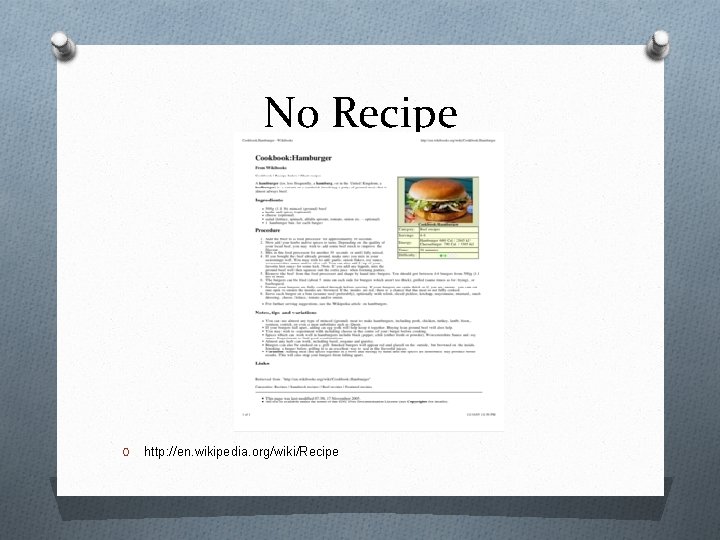 No Recipe O http: //en. wikipedia. org/wiki/Recipe 