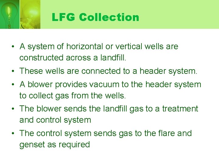 LFG Collection • A system of horizontal or vertical wells are constructed across a LFG Collection • A system of horizontal or vertical wells are constructed across a