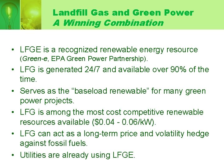 Landfill Gas and Green Power A Winning Combination • LFGE is a recognized renewable Landfill Gas and Green Power A Winning Combination • LFGE is a recognized renewable