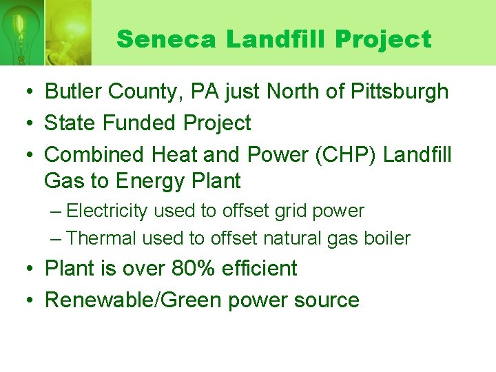 Seneca Landfill Project • Butler County, PA just North of Pittsburgh • State Funded Seneca Landfill Project • Butler County, PA just North of Pittsburgh • State Funded