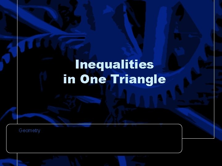 Inequalities in One Triangle Geometry 