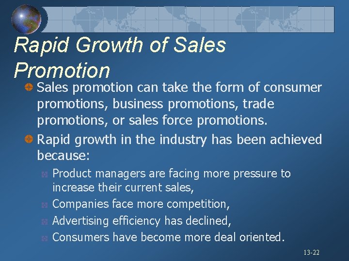 Rapid Growth of Sales Promotion Sales promotion can take the form of consumer promotions,