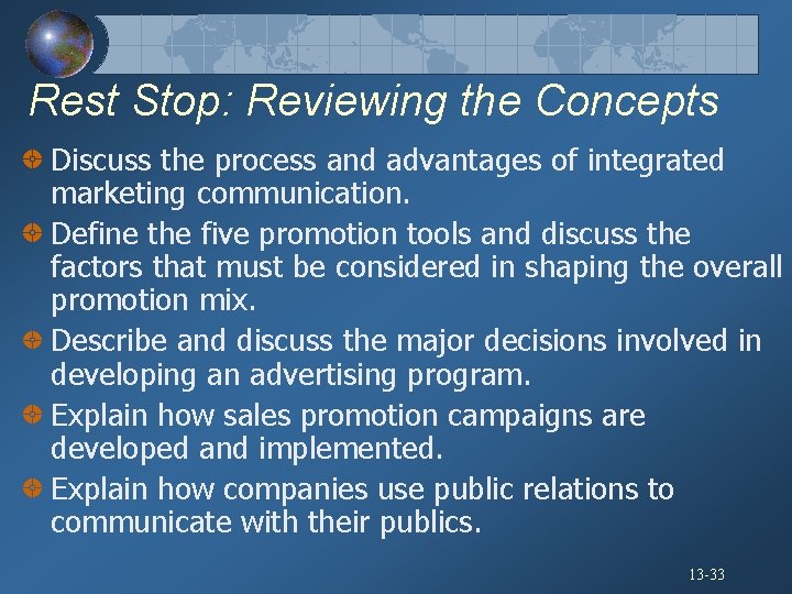 Rest Stop: Reviewing the Concepts Discuss the process and advantages of integrated marketing communication.