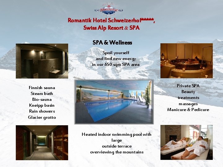 Romantik Hotel Schweizerhof*****, Swiss Alp Resort & SPA & Wellness Spoil yourself and find