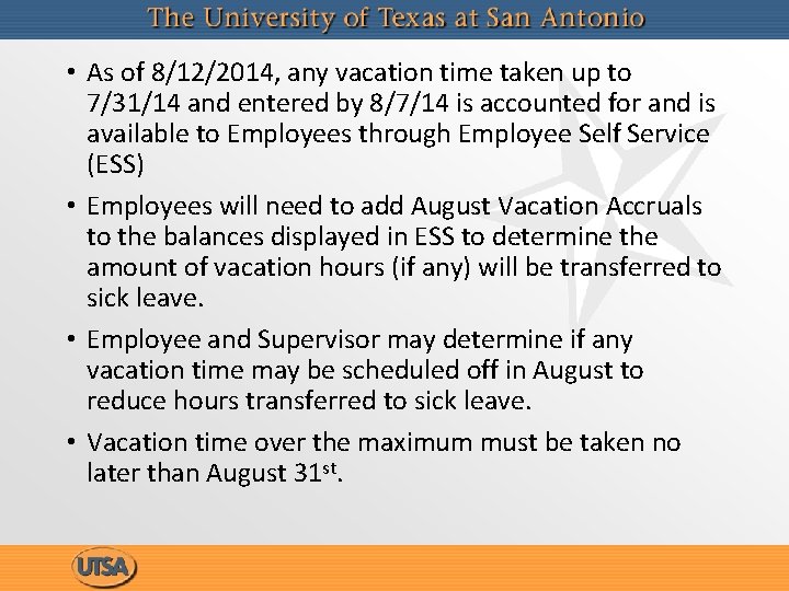  • As of 8/12/2014, any vacation time taken up to 7/31/14 and entered