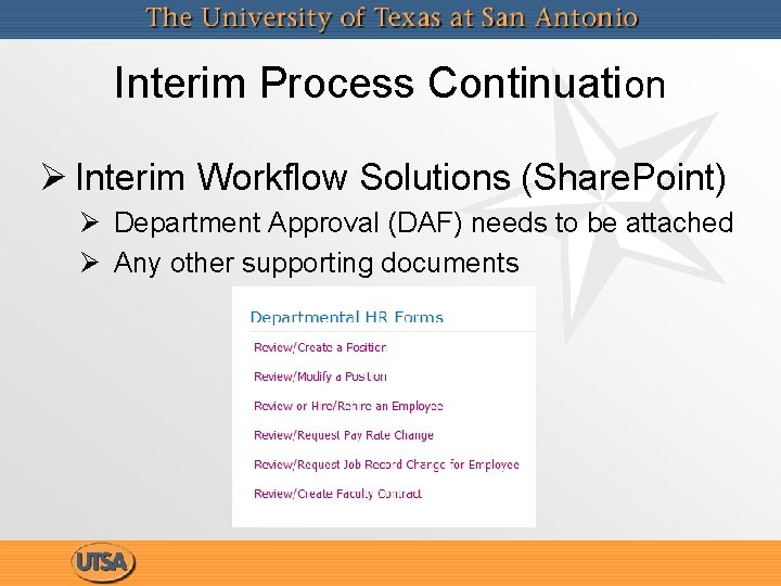 Interim Process Continuation Ø Interim Workflow Solutions (Share. Point) Ø Department Approval (DAF) needs