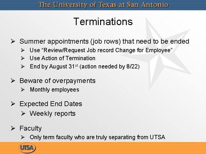 Terminations Ø Summer appointments (job rows) that need to be ended Ø Use “Review/Request