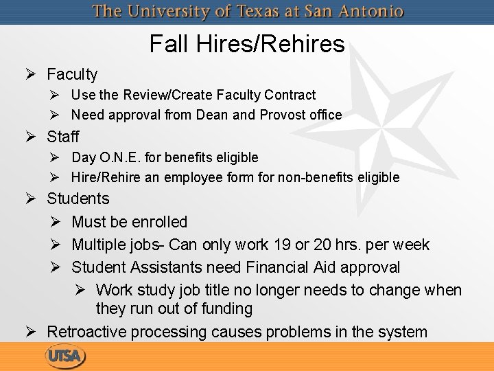 Fall Hires/Rehires Ø Faculty Ø Use the Review/Create Faculty Contract Ø Need approval from