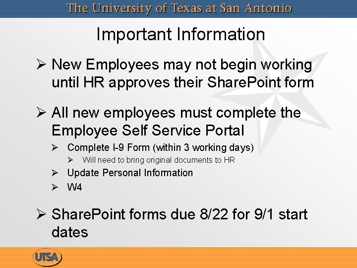 Important Information Ø New Employees may not begin working until HR approves their Share.