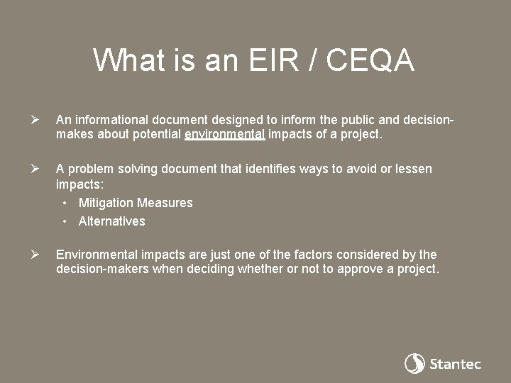What is an EIR / CEQA Ø An informational document designed to inform the