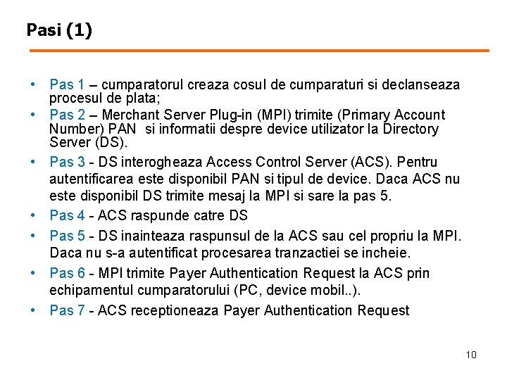 Pasi (1) • Pas 1 – cumparatorul creaza cosul de cumparaturi si declanseaza procesul