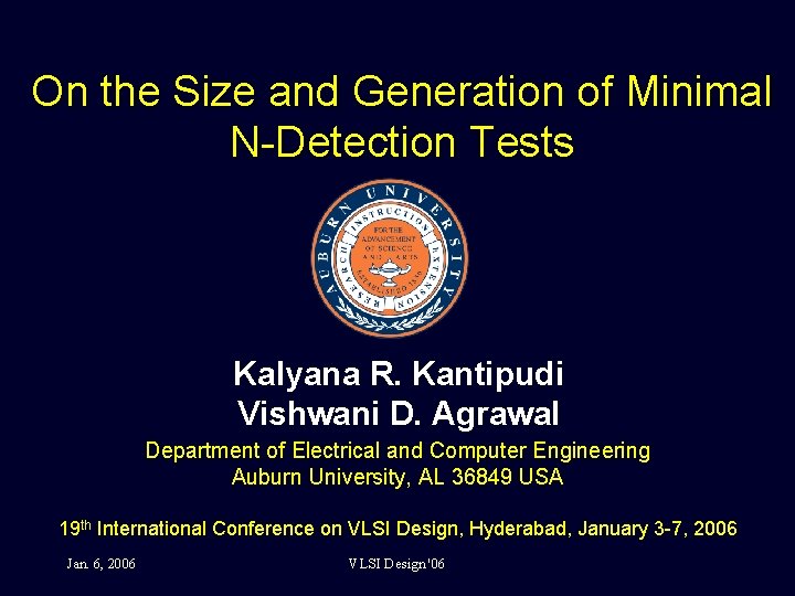 On the Size and Generation of Minimal N-Detection Tests Kalyana R. Kantipudi Vishwani D.