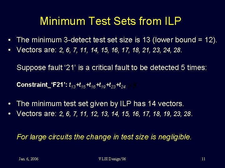 Minimum Test Sets from ILP • The minimum 3 -detect test set size is