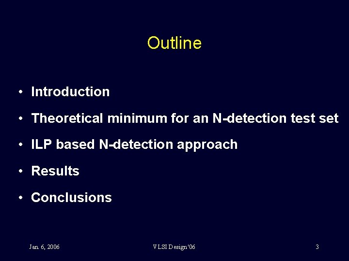 Outline • Introduction • Theoretical minimum for an N-detection test set • ILP based