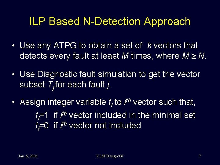 ILP Based N-Detection Approach • Use any ATPG to obtain a set of k