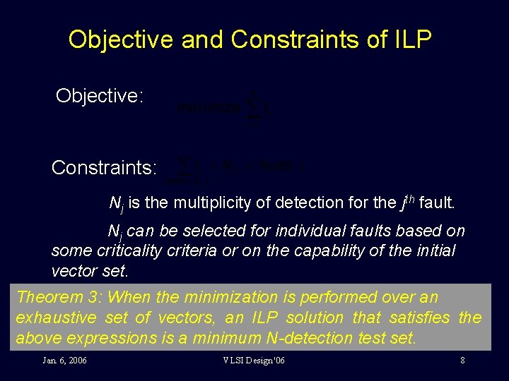 Objective and Constraints of ILP Objective: Constraints: Nj is the multiplicity of detection for