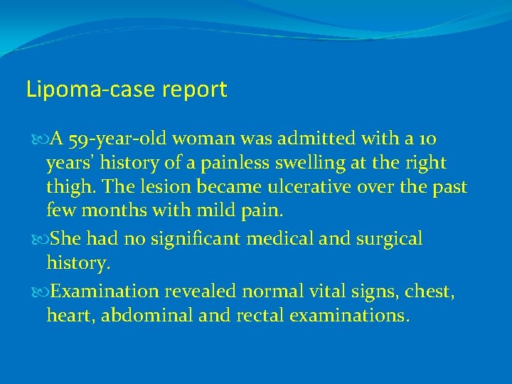 Lipoma-case report A 59 -year-old woman was admitted with a 10 years' history of