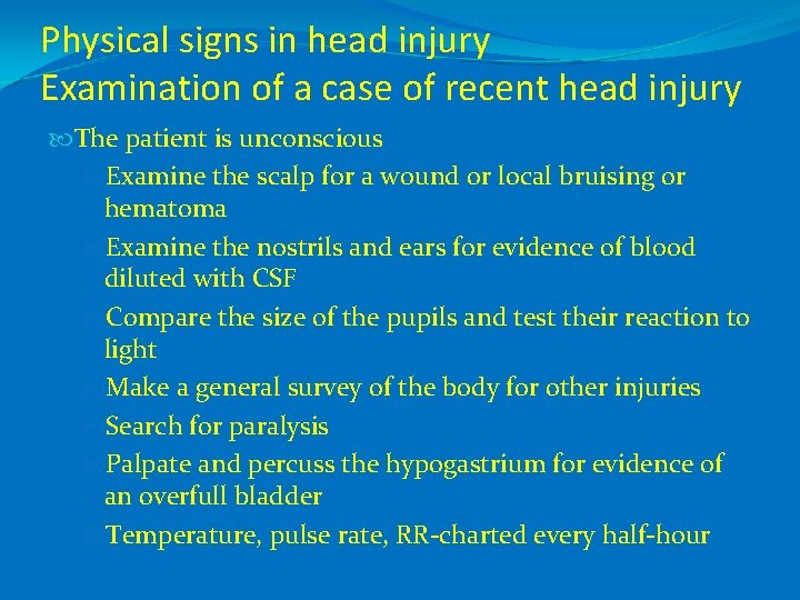 Physical signs in head injury Examination of a case of recent head injury The
