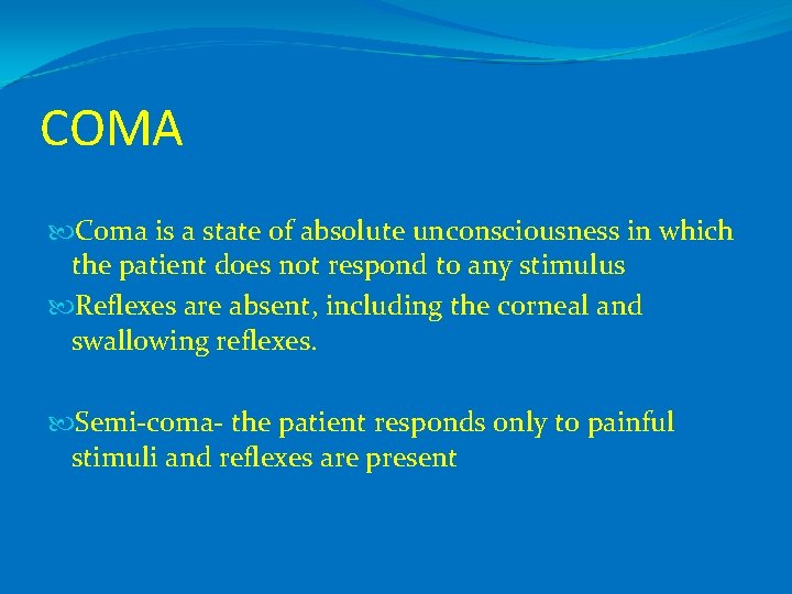 COMA Coma is a state of absolute unconsciousness in which the patient does not