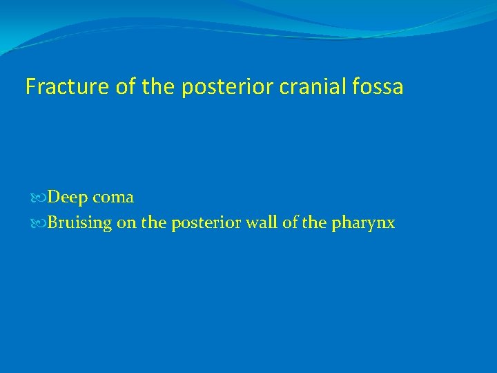 Fracture of the posterior cranial fossa Deep coma Bruising on the posterior wall of