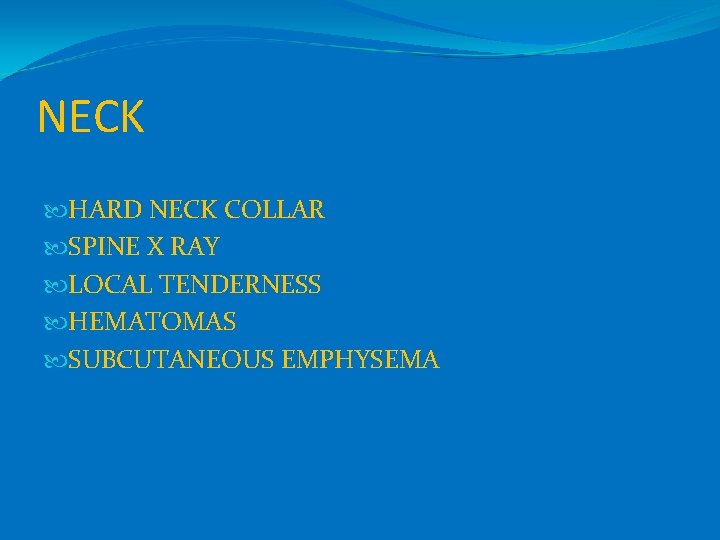 NECK HARD NECK COLLAR SPINE X RAY LOCAL TENDERNESS HEMATOMAS SUBCUTANEOUS EMPHYSEMA 