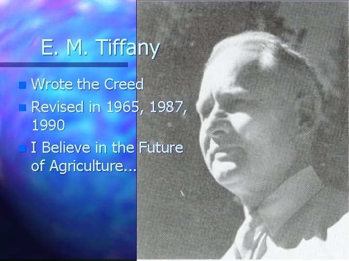 E. M. Tiffany Wrote the Creed n Revised in 1965, 1987, 1990 n I