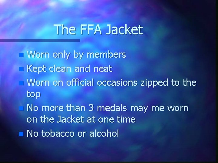 The FFA Jacket Worn only by members n Kept clean and neat n Worn