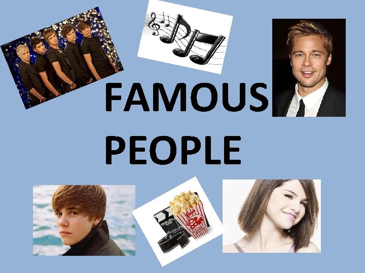 FAMOUS PEOPLE 