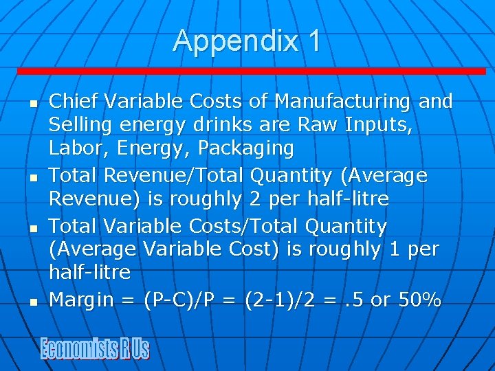 Appendix 1 n n Chief Variable Costs of Manufacturing and Selling energy drinks are Appendix 1 n n Chief Variable Costs of Manufacturing and Selling energy drinks are