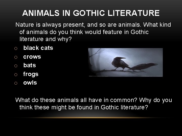 ANIMALS IN GOTHIC LITERATURE Nature is always present, and so are animals. What kind