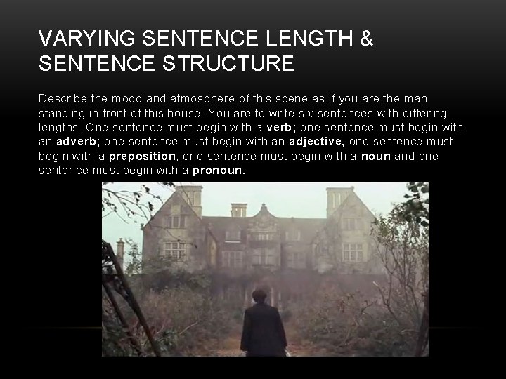 VARYING SENTENCE LENGTH & SENTENCE STRUCTURE Describe the mood and atmosphere of this scene