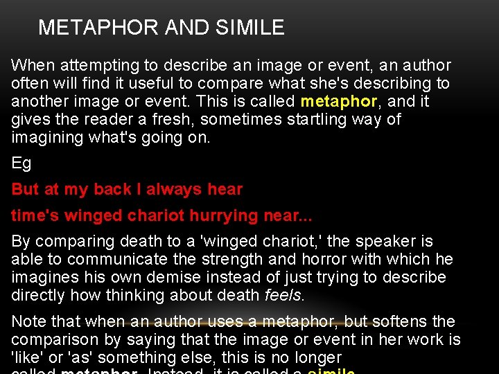 METAPHOR AND SIMILE When attempting to describe an image or event, an author often