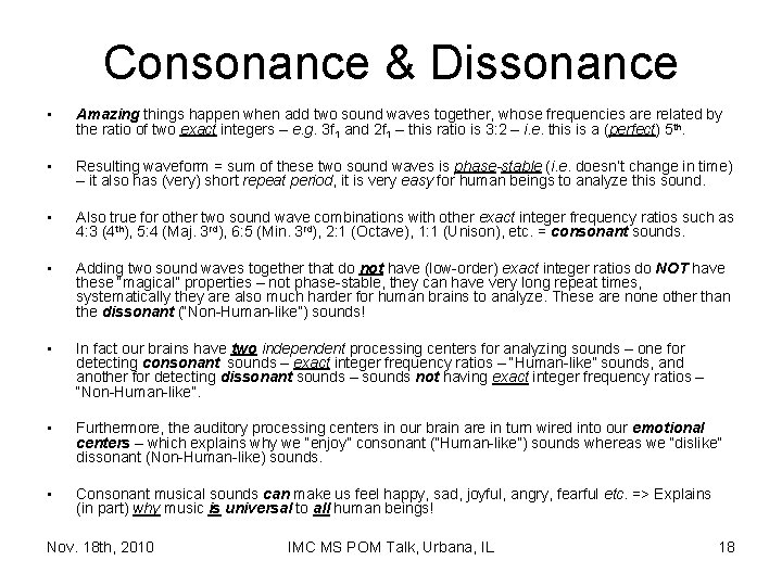 Consonance & Dissonance • Amazing things happen when add two sound waves together, whose