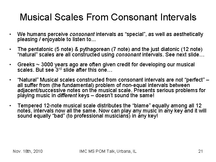 Musical Scales From Consonant Intervals • We humans perceive consonant intervals as “special”, as