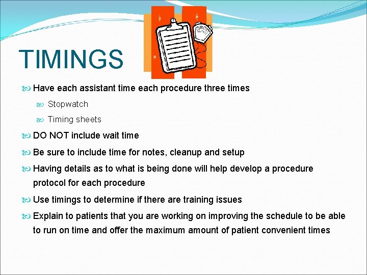 TIMINGS Have each assistant time each procedure three times Stopwatch Timing sheets DO NOT