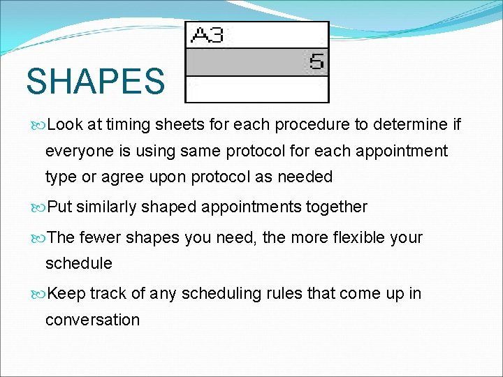 SHAPES Look at timing sheets for each procedure to determine if everyone is using