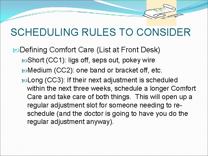 SCHEDULING RULES TO CONSIDER Defining Comfort Care (List at Front Desk) Short (CC 1):