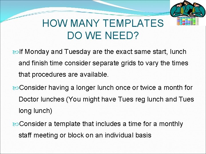 HOW MANY TEMPLATES DO WE NEED? If Monday and Tuesday are the exact same