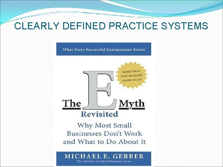 CLEARLY DEFINED PRACTICE SYSTEMS 