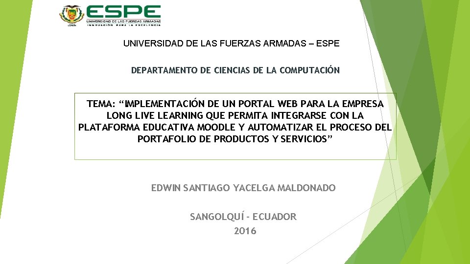 UNIVERSIDAD DE LAS FUERZAS ARMADAS – ESPE DEPARTAMENTO DE CIENCIAS DE LA COMPUTACIÓN TEMA: