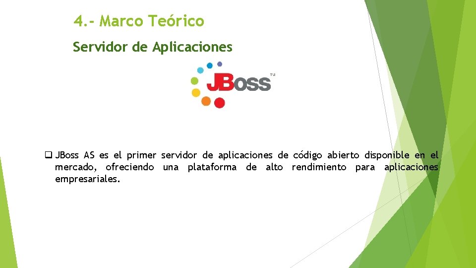 4. - Marco Teórico Servidor de Aplicaciones q JBoss AS es el primer servidor