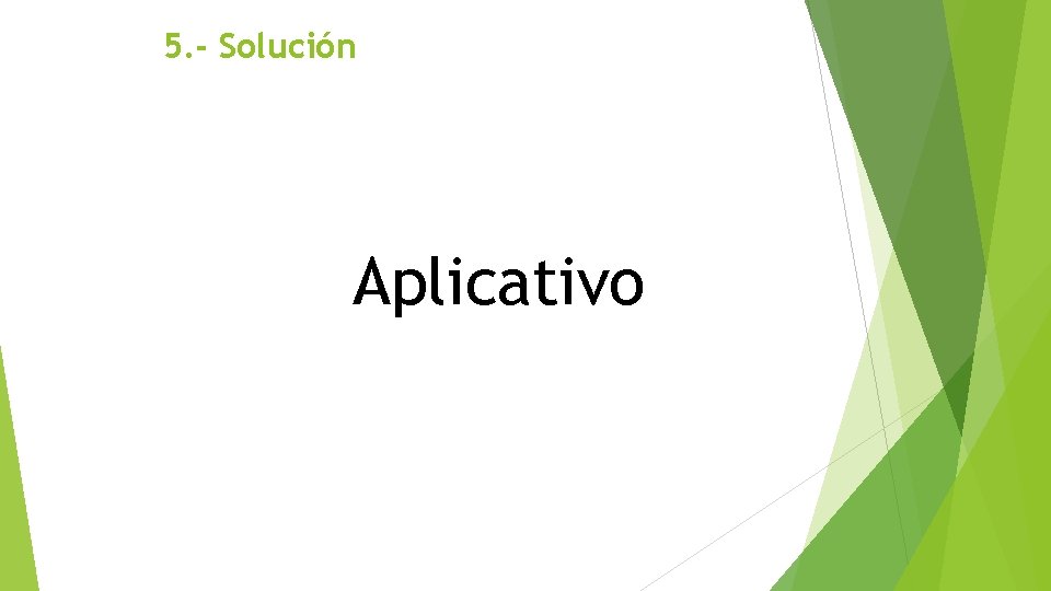 5. - Solución Aplicativo 