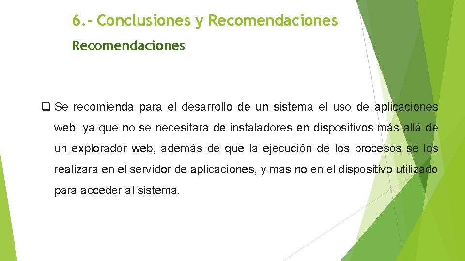 6. - Conclusiones y Recomendaciones q Se recomienda para el desarrollo de un sistema